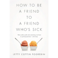 How to Be a Friend to a Friend Who's Sick