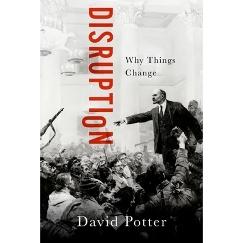 Disruption: Why Things Change