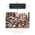 Crime and Punishment in Latin America: Law and Society Since Late Colonial Times