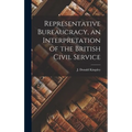 Representative Bureaucracy, an Interpretation of the British Civil Service