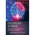 Psychology of Fraud: Integrating Criminological Theory into Counter Fraud Efforts