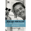 Rita Levi-Montalcini: Pioneer & Ambassador of Science
