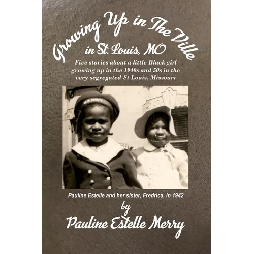 Growing Up in The Ville in St. Louis, MO