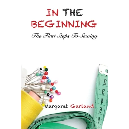 In The Beginning: The First Steps to Sewing