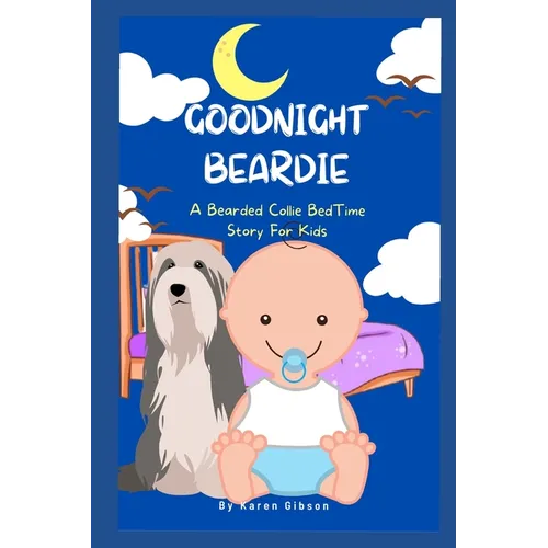 Goodnight Beardie: A Bearded Collie Book For Children