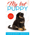 My First Puppy: Step-by-Step Puppy Training For Beginners