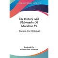 The History And Philosophy Of Education V2: Ancient And Medieval
