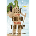 Lost and Found Along the Way: Stories for your Faith Walk from the Camino de Santiago