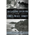 Jailhouse Stories from Early Pacific County