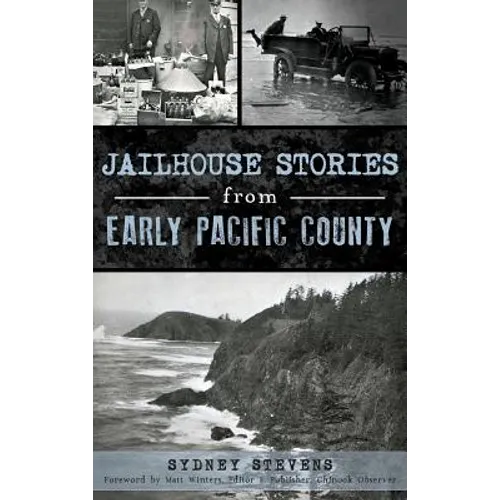 Jailhouse Stories from Early Pacific County