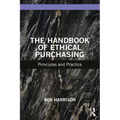 The Handbook of Ethical Purchasing: Principles and Practice
