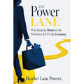 The Power Lane: Why Keeping Moms in the Workforce REVS the Economy