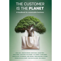 The Customer is the Planet: A handbook for sustainable business