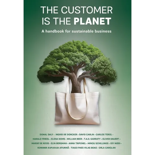 The Customer is the Planet: A handbook for sustainable business