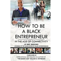 How To Be A Black Entrepreneur in the Age of Connectivity
