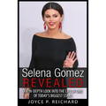 Selena Gomez Revealed: An In-Depth Look into the Life of One of Today's Biggest Stars