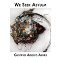 We Seek Asylum