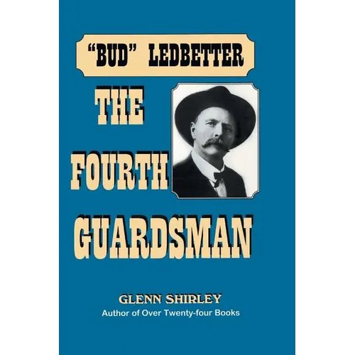 The Fourth Guardsman: James Franklin "Bud" Ledbetter (1852-1937)