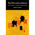 The Afro-Latino Memoir: Race, Ethnicity, and Literary Interculturalism