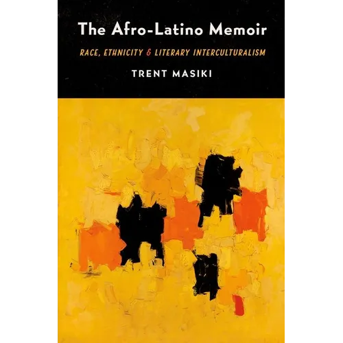The Afro-Latino Memoir: Race, Ethnicity, and Literary Interculturalism