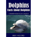 Dolphins: Facts About Dolphins