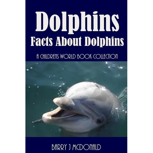 Dolphins: Facts About Dolphins