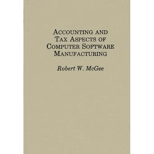 Accounting and Tax Aspects of Computer Software Manufacturing