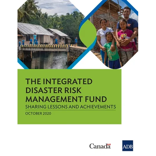 The Integrated Disaster Risk Management Fund: Sharing Lessons and Achievements
