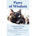 Purrs of Wisdom: Conscious Living, Feline Style