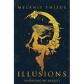 Illusions: Observing My Reality