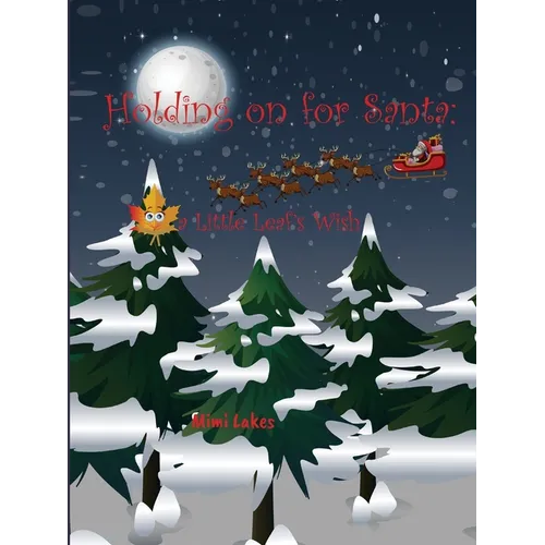 Holding On for Santa: a Little Leaf's Wish