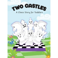 Two Castles: A Chess Story for Toddlers