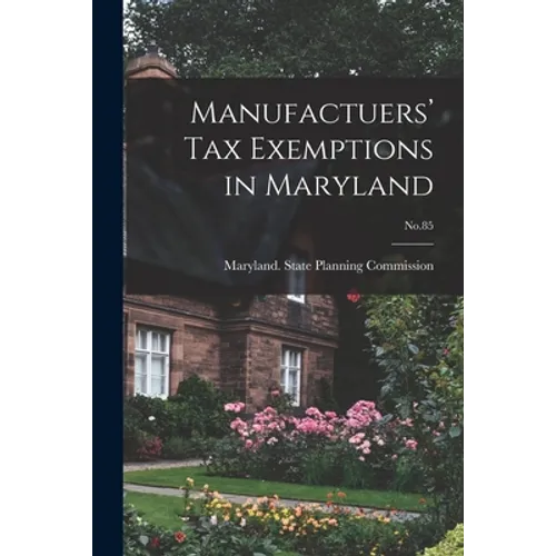 Manufactuers' Tax Exemptions in Maryland; No.85