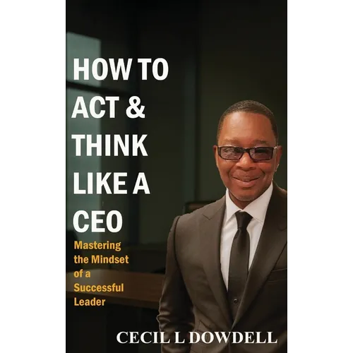 How To Act & Think Like A CEO