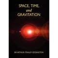 Space, Time, and Gravitation: An Outline of the General Relativity Theory