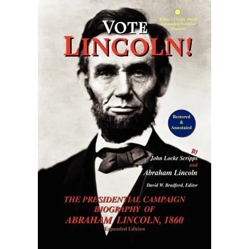 Vote Lincoln! the Presidential Campaign Biography of Abraham Lincoln, 1860; Restored and Annotated (Expanded Edition, Hardcover)
