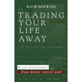 Trading Your Life Away: Do You Control Money or Does Money Control You?