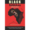 Black Superman: A Cultural And Biological History Of The People That Became The World's Greatest Athletes