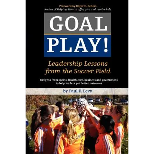 Goal Play!: Leadership Lessons from the Soccer Field