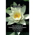 The Handbook of Constitutional and Energetic Herbal Medicine: The Lotus Within