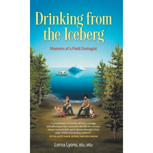Drinking from the Iceberg: Memoirs of a Field Zoologist