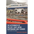 The Aftermath of the 2011 East Japan Earthquake and Tsunami: Living Among the Rubble