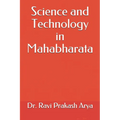 Science and Technology in Mahabharata