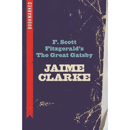 F. Scott Fitzgerald's the Great Gatsby: Bookmarked