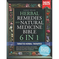 Herbal Remedies and Natural Medicine Bible: Grow your health naturally with insider knowledge on herbal remedies that target everything from sleep to