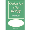 This is My Book: Write your own book! Tell your own story! Green Cover