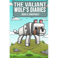 The Valiant Wolf's Diaries Book 9: Conspiracy