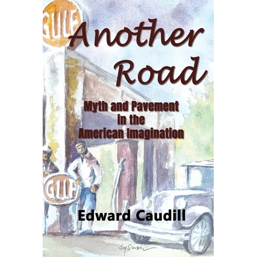 Another Road: Myth and Pavement in the American Imagination