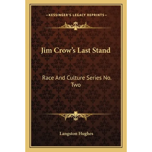 Jim Crow's Last Stand: Race And Culture Series No. Two
