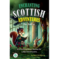 Enchanting Scottish Adventures for Kids - Book 4: Short stories for children aged 5-10, perfect for bedtime or classroom reading. These tales offer a